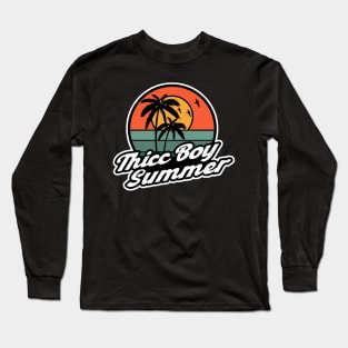 Thicc Boy Summer Long Sleeve T-Shirt